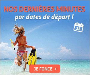 voyage dernière minute - séjour tout inclus dernière minutes